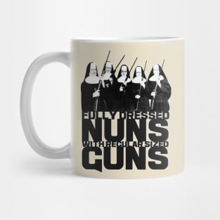 Fully Dressed Nuns with Regular Sized Guns Mug